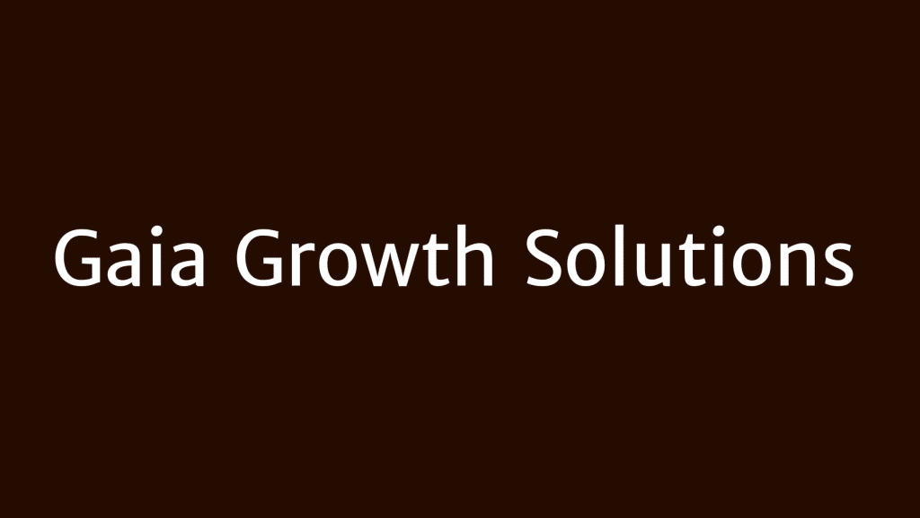 Gaia Growth Solutions